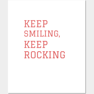 Keep smiling keep rocking Posters and Art